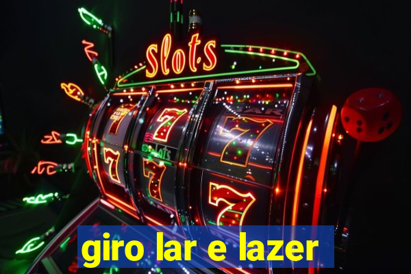 giro lar e lazer